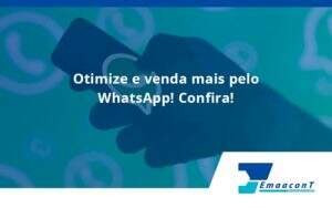 Otimize E Venda Mais Pelo Whatsapp Confira Emaacont - Emaacont Contabilidade